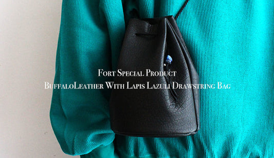 【FORT GENERAL STORE】Special Product. BuffaloLeather With Lapis Lazuli Drawstring Bag をリリース致します。