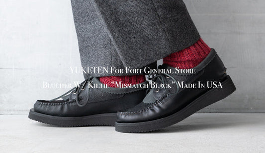 【YUKETEN For Fort General Store】Blucher W/ Kiltie “Mismatch Black” Made In USAをリリースいたします。