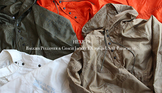 【HEXICO 】Baggies Pullover & Coach Jacket EX.1964s USAF Parachuteをリリース致します。