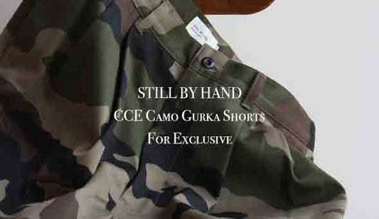 【STILL BY HAND】Exclusive Gurkha Shorts  for “Fort General Store”『90s French Air Force CCE Camo Fabrics』 をリリースいたします。