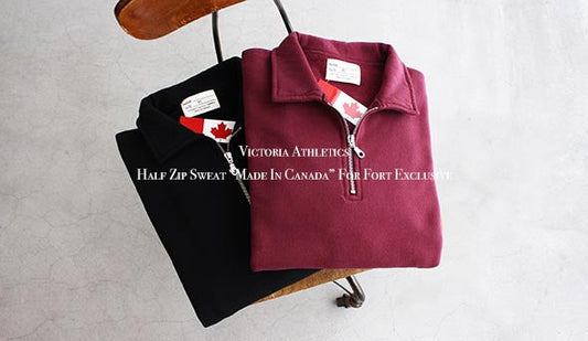 【Victoria Athletics】Half Zip Sweat “Made In Canada” For Fort Exclusiveを9月21日（土）リリース致します。