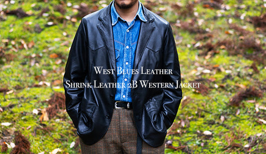 新たに立ち上げたブランド【West Blues Leather】Shrink Leather 2B Western Jacketのオーダー会を開催いたします。