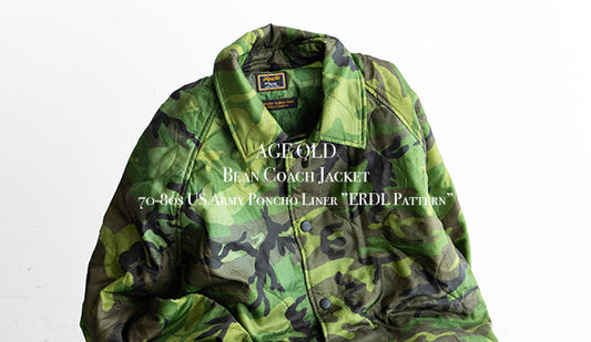 【AGE OLD / エイジオールド】Bean Coach Jacket 70-80s US Army Poncho Liner ”ERDL Pattern”をリリースいたします。