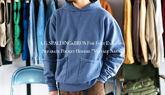 【A.G.SPALDING&BROS】Separate Pocket Hoodie “Vintage Navy” 『For Fort Exclusive』をリリースいたします。