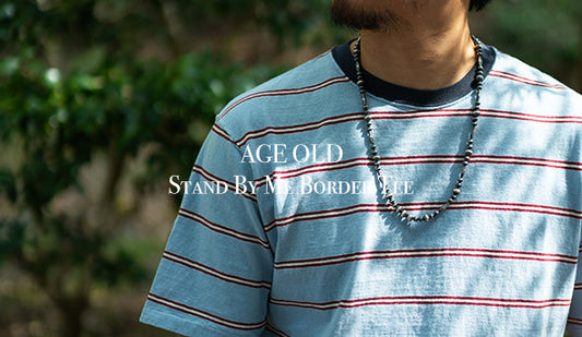 【AGE OLD / エイジオールド】Stand By Me Border Teeをリリース致します。