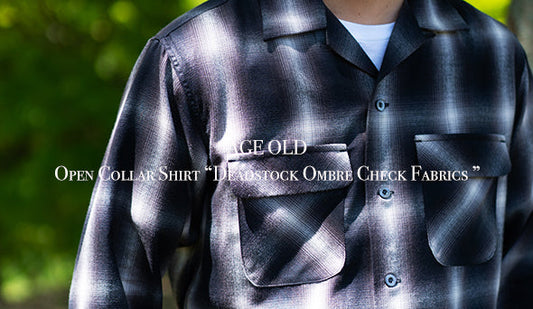 【AGE OLD / エイジオールド】Open Collar Shirt “Deadstock Ombre Check Fabrics ”をリリースいたします。