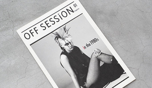 【OFF SESSiON】 magazine 01 "in the 1980s"をリリース致しました。