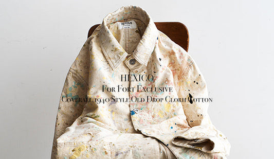 【HEXICO / ヘキシコ】For Fort Exclusive Coverall 1940s Style 『Old Drop Cloth Cotton』をリリースいたします。