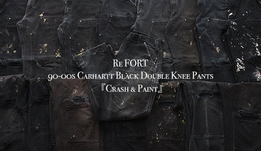 【Re FORT】90-00s Carhartt Black Double Knee Pants『Crash & Paint』をリリースいたします。