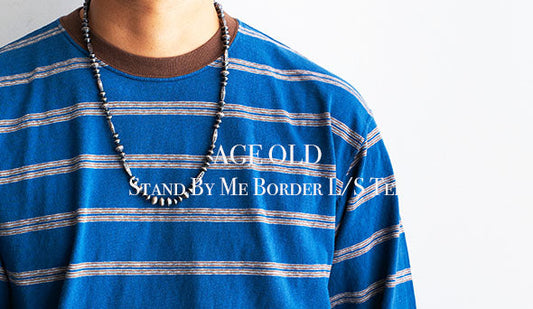 【AGE OLD / エイジオールド】Stand By Me Border L/S Teeをリリース致します。