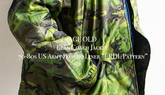 【AGE OLD / エイジオールド】Bean Coach Jacket 70-80s US Army Poncho Liner ”ERDL Pattern”をリリースいたします。