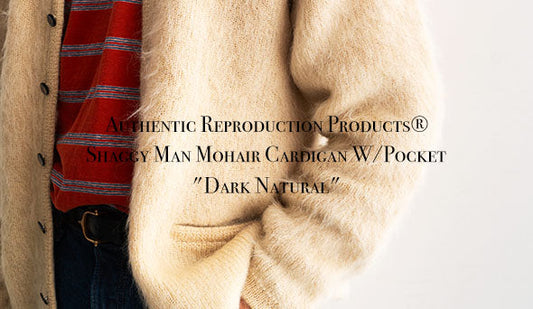 【Authentic Reproduction Products®】Shaggy Man Mohair Cardigan W/Pocket "Dark Natural"をリリースいたします。