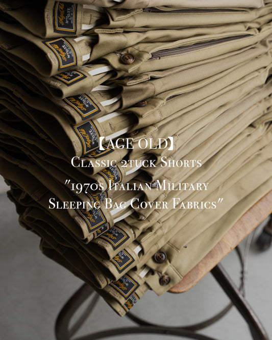 【AGE OLD】Classic 2tuck Shorts "1970s Italian Military Sleeping Bag Cover Fabrics"をリリース致します。