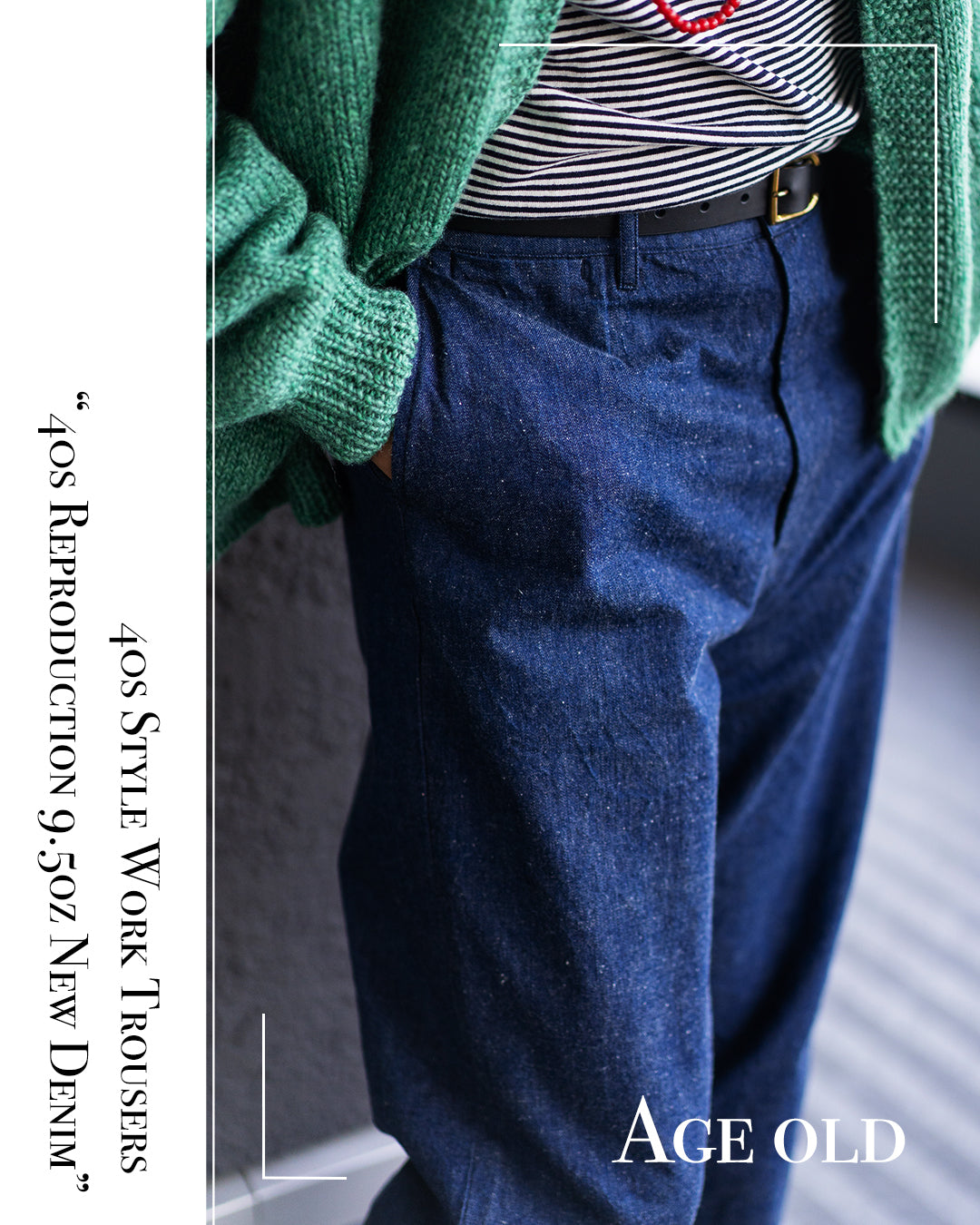 【AGE OLD】40s Style Work Trousers 『40s Reproduction 9.5oz New Denim』