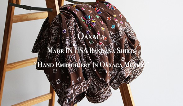 Oaxaca / オアハカ】Made IN USA Bandana Shirts “Hand Embroidery In ...