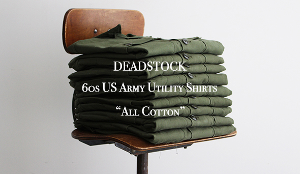 【DEADSTOCK】60s US Army Utility Shirts “All Cotton”ようやく