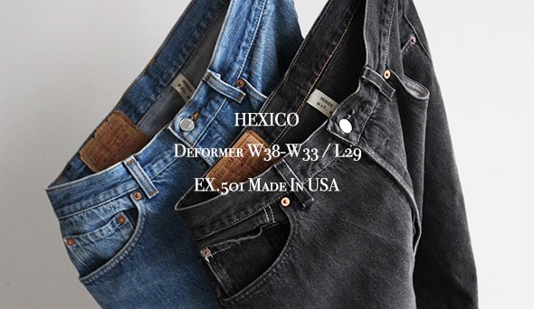 HEXICO / ヘキシコ】Deformer W38-W33 / L29 EX.501 Made In USA 